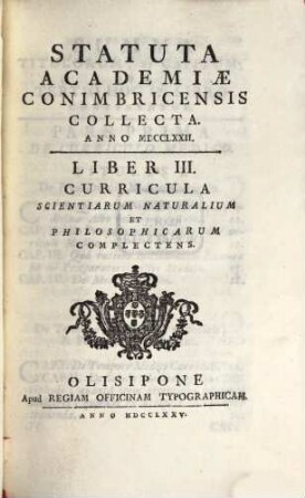 Statuta Academiae Conimbricensis, 3. Liber ... Curricula Scientiarum Naturalium Et Philosophicarum Complectens