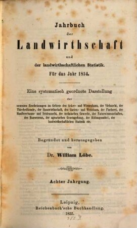 Jahrbuch der Landwirthschaft und der landwirthschaftlichen Statistik : für d. Jahr .... 8, 8. 1854 (1855)
