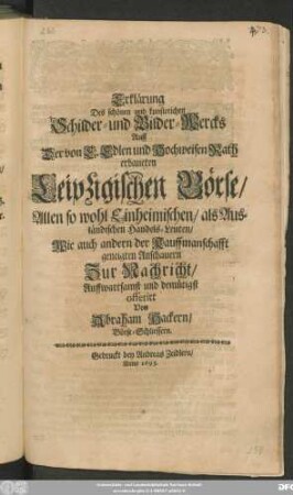 Erklärung Des schönen und kunstreichen Schilder- und Bilder-Wercks Auff Der Von E. Edlen und Hochweisen Rath erbauten Leipzigischen Börse