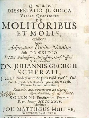 Dissertatio Juridica Varias Qvaestiones De Molitoribus Et Molis, exhibens