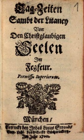 Tagzeiten sambt der Litaney von der christgläubigen Seelen im Fegfeuer