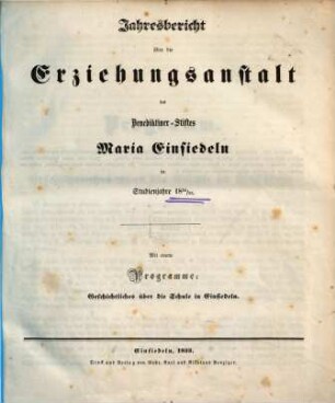 Jahresbericht über die Erziehungsanstalt des Benediktiner-Stiftes Maria-Einsiedeln : im Studienjahre ... 1854/55