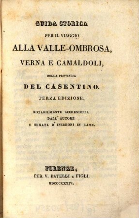 Guida storica per il viaggio alla Valle-Ombrosa, Verna e Camaldoli, nella provincia del Casentino