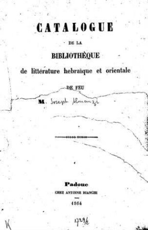 Catalogue de la bibliothèque de littérature hébra͏̈ique et orientale de feu Josef Almanzi / Samuel David Luzzatto