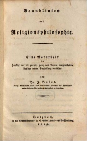 Grundlinien der Religionsphilosophie : eine Vorarbeit in Hinsicht auf die zweyte, ganz von Neuem ausgearbeitete Auflage seiner Darstellung derselben