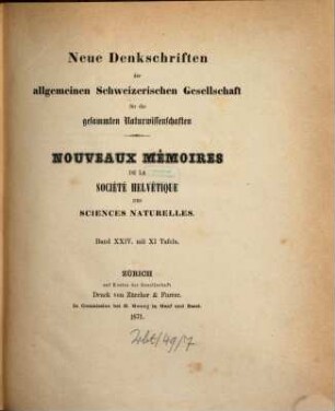 Neue Denkschriften der Allgemeinen Schweizerischen Gesellschaft für die Gesammten Naturwissenschaften : = Nouveaux mémoires de la Société Helvétique des Sciences Naturelles. 24. 1871