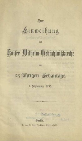 Zur Einweihung der Kaiser Wilhelm-Gedächtnisskirche am 25jährigen Sedantage : 1. September 1895