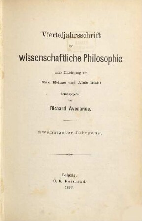 Vierteljahrsschrift für wissenschaftliche Philosophie. 20. 1896
