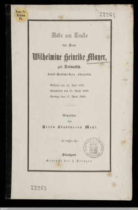 Rede am Grabe der Frau Wilhelmine Heinrike Mayer, geb. Dolmetsch ... : Geboren den 14. Juni 1801, entschlafen den 15. April 1860, beerdigt den 17. April 1860