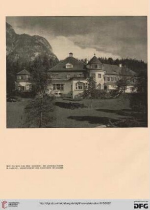 Das Haus Knorr bei Garmisch: erbaut von Professor Emanuel von Seidl