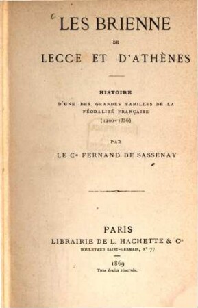 Les Brienne de Lecce et d'Athènes : Histoire d'une des grandes familles de la féodalité française (1200 - 1356)