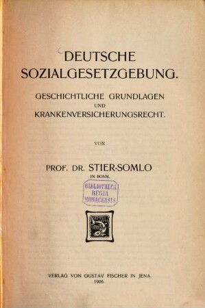 Deutsche Sozialgesetzgebung : geschichtliche Grundlagen und Krankenversicherungsrecht