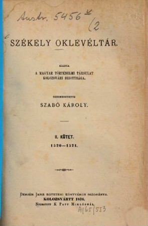 Székely oklevéltár : Kiadta a Magyar Történelmi Társulat kolozsvári bizottsága. Szerk. Szabó Károly, 2