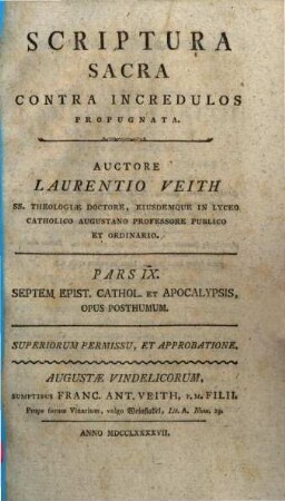 Scriptura Sacra Contra Incredulos Propugnata. 9, Septem Epist. Cathol. Et Apocalypsis, Opus Posthumum