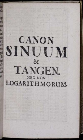Canon Sinuum & Tangen. Nec Non Logarithmorum.