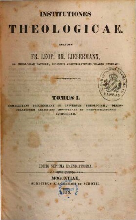 Institutiones theologicae, 1. Complectens prolegomena in universam theologiam, demonstrationem religionis christianae et demonstrationem catholicam