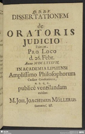 Dissertationem de Oratoris Iudicio Primam Pro Loco 26. Febr. Anno MDCLXXVII.