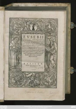 EVSEBII || PAMPHILI CAESARIENSIS,|| uiri ut sanctissimi, ita multiuaria rerũ || & diuinarum, & humanarum cogni=||tione clarissimi Opera, quae magna ha||ctenus doctorũ uirorum industria, per||lustratis diligenter instructissimis pas=||sim locorum Bibliothecis, inueniri po||tuerunt: omnia castigatiora & locuple||tiora, quàm antehac unquã, edita: quo||rum Catalogum uersa haec pagel=||la, unà cum eorum interpre=||tibus continet.|| [Hrsg. v. (Marcus Hopperus ||)] [T.I:] (De Euangelica pręparatione, Georgio Trapezuntio interprete, Lib. XIIII.|| De Euangelica demõstratione, quos Donatus Veronensis latinitate donauit,|| Lib. X.|| De Historia ecclesiastica, Ruffino interprete, Lib. IX.|| Item Ruffini presbyteri Aquileiensis historiae ecclesiasticae ... || Lib: II.|| De uita Constantini, Ioanne Portesio interprete, Lib.V.|| ... aduersus haeresim Hieroclis, Zenobio Acciolo interprete, Lib. I.|| De philosophorum circa res naturales & mundi partes dissensione, Lib. I ||) (MARCO HOPPERO || Interprete.||) [T.II:] (CHRONICON || ... quod D. Hieronymus transtulit.|| Item D. Hieronymi presbyteri.|| Prosperi Aquitanici.|| Matthiae Palmerij Florentini.|| Matthię Palmerij Pisani ... ||)