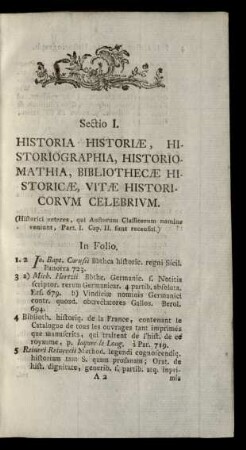 Sectio I. Historia Historiae, Historiographia, Historicomathia, Bibliothecae Historicae, Vitae Historicorum Celebrium.