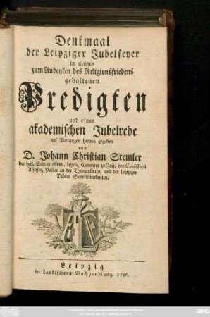 Denkmaal der Leipziger Jubelfeyer in einigen zum Andenken des Religionsfriedens gehaltenen Predigten und einer akademischen Jubelrede