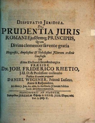 Disputatio Iuridica. De Prudentia Iuris Romani Eiusdemq[ue] Principiis
