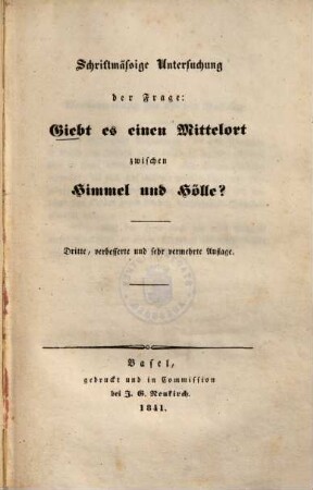Giebt es einen Mittelort zwischen Himmel und Hölle? : Schriftmäßige Untersuchung der frage