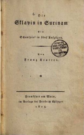 Die Sclavin in Surinam : Ein Schauspiel in fünf Aufzügen