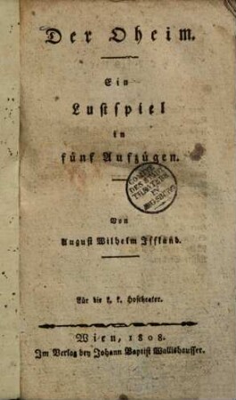 Der Oheim : Ein Lustspiel in fünf Aufzügen ; für die K.K. Hoftheater