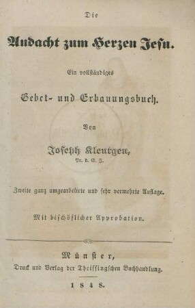 Die Andacht zum Herzen Jesu : Ein vollständiges Gebet- und Erbauungsbuch ; Mit bischöflicher Approbation