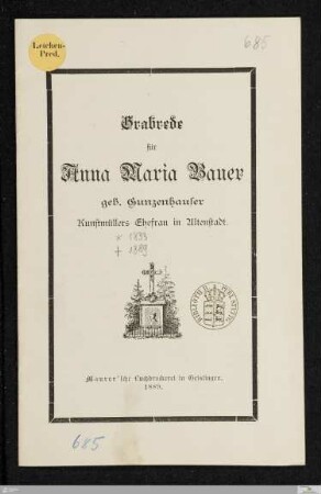 Grabrede für Anna Maria Bauer, geb. Gunzenhauser : Kunstmüllers Ehefrau in Altenstadt