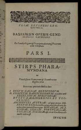 Pars I. Stirps Pharamunda ex Vetustis[s]imis Francorum & Sicambrorum Regibus orta