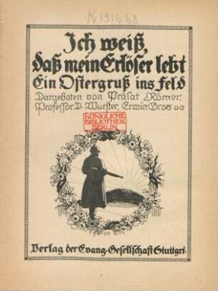 Ich weiß, daß mein Erlöser lebt : ein Ostergruß ins Feld