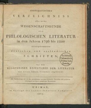 1796/1800(1807): Systematisches Verzeichniss aller in der Wissenschaftskunde und Philologischen Literatur in den Jahren ... herausgekommenen deutschen und ausländischen Schriften, 1796/1800(1807)