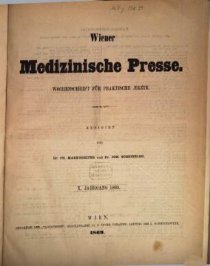 Wiener medizinische Presse : Organ für praktische Ärzte, 10. 1869