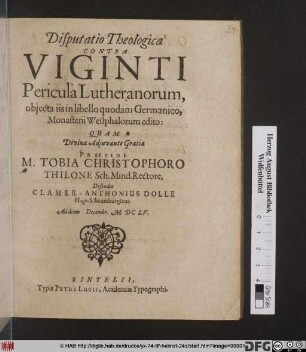 Disputatio Theologica Contra Viginti Pericula Lutheranorum, obiecta iis in libello quodam Germanico, Monasterii Westphalorum edito
