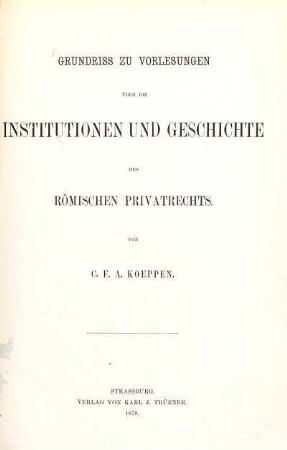 Grundriss zu Vorlesungen über die Institutionen und Geschichte des römischen Privatrechts