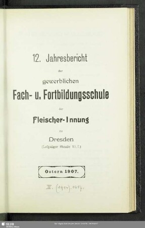 12.1906/07(1907): Jahresbericht der Gewerblichen Fach- und Fortbildungsschule der Fleischer-Innung zu Dresden
