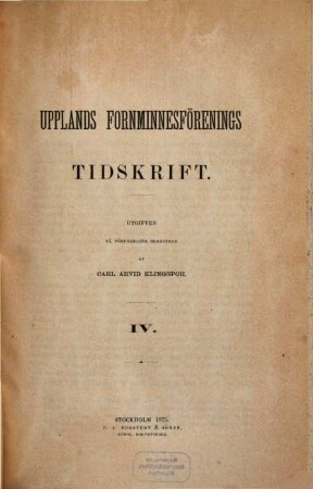 Upplands Fornminnesförenings tidskrift. 4. 1875