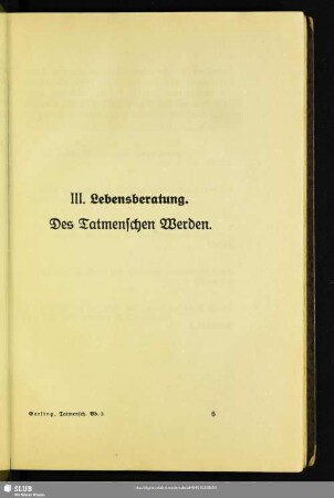 III. Lebensberatung. Des Tatmenschen Werden