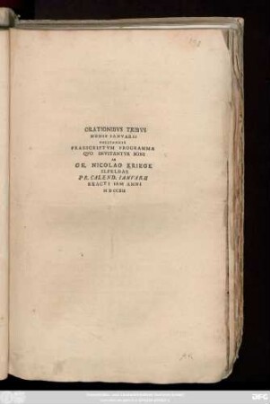Orationibvs Tribvs Nonis Ianvarii Recitandis Praescriptvm Programma Qvo Invitantvr Boni Ab Ge. Nicolao Kriegk Ilfeldae Pr. Calend. Ianvarii Exacti Iam Anni MDCCXII