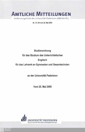 Studienordnung für das Studium des Unterrichtsfaches Englisch für das Lehramt an Gymnasien und Gesamtschulen an der Universität Paderborn : vom 25. Mai 2005