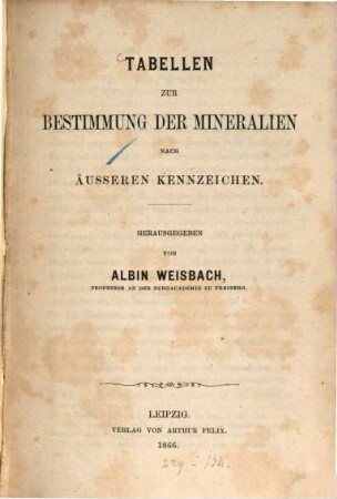Tabellen zur Bestimmung der Mineralien nach äusseren Kennzeichen : Herausg. von Albin Weisbach