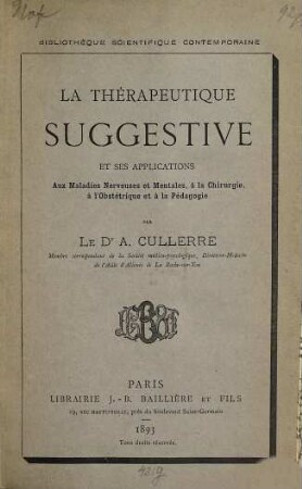 La thérapeutique suggestive et ses applications aux maladies nerveuses et mentales, à la Chirurgie, àl'Obstétrique et à la Pédagogie