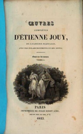 Oeuvres complètes d'Étienne Jouy : avec des éclaircissements et des notes, 1