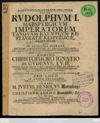 Dispvtatio Historico-Politica Prior Rvdolphvm I. Habspvrgicvm Imperatorem Tanqvam Exemplvm Restavratæ Reipvblicæ Describens