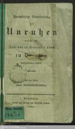 Freimüthige Beurtheilung der Unruhen, welche im Juni und im September 1830 zu Dresden stattgefunden haben