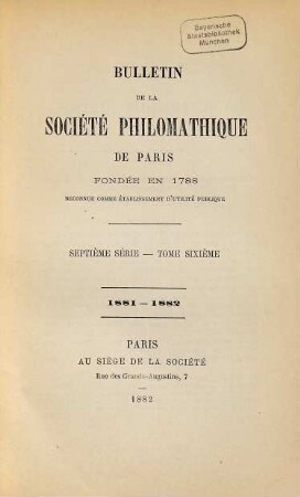 Bulletin. 1881/82 = 7. Sér., T. 6