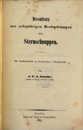 Resultate aus zehnjährigen Beobachtungen über Sternschnuppen : ein Sendschreiben an Alexander v. Humboldt