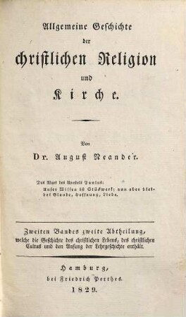 Allgemeine Geschichte der christlichen Religion und Kirche, Bd. 2, Kirchengeschichte von Constantin d. G. bis auf Gregor d. G., Abt. 2. Welche die Geschichte des christlichen Lebens, des christlichen Cultus und den Anfang der Lehrgeschichte enthält