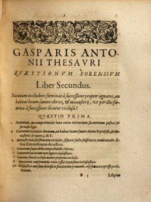 Gasparis Antonii Thesauri quaestionum forensium liber ..., 2. Liber secundus, quarum singularum quaestionum resolutiones confirmantur ...